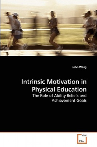 Carte Intrinsic Motivation in Physical Education John Wang