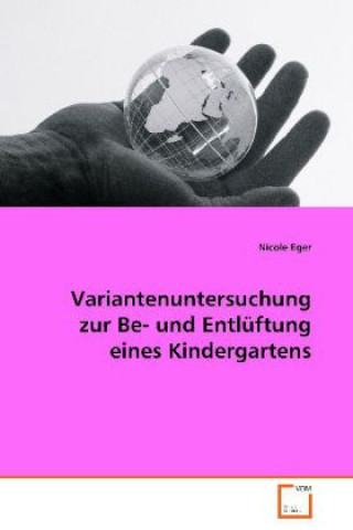 Book Variantenuntersuchung zur Be- und Entlüftung einesKindergartens Nicole Eger