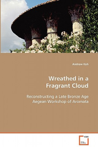 Kniha Wreathed in a Fragrant Cloud Andrew Koh