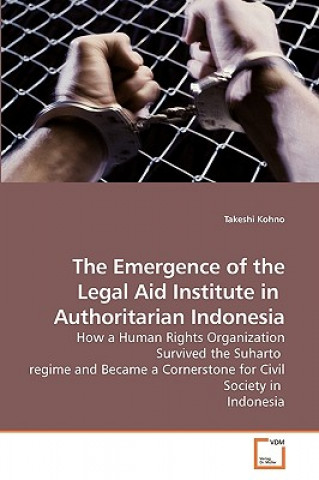 Carte Emergence of the Legal Aid Institute in Authoritarian Indonesia Takeshi Kohno
