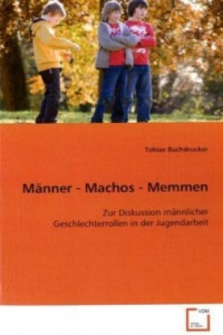 Kniha Männer - Machos - Memmen Tobias Buchdrucker