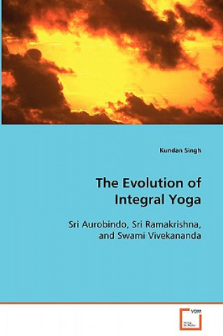 Książka Evolution of Integral Yoga Kundan Singh