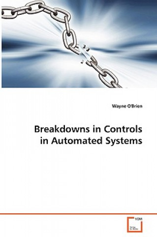 Knjiga Breakdowns in Controls in Automated Systems Wayne O'Brien
