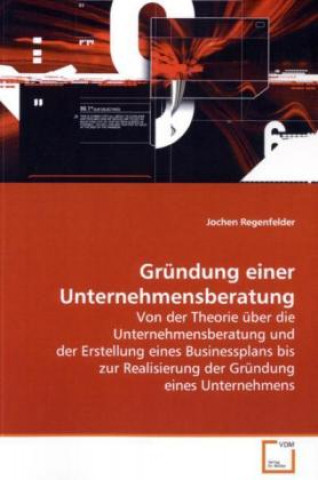 Kniha Gründung einer Unternehmensberatung Jochen Regenfelder