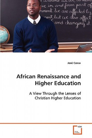 Kniha African Renaissance and Higher Education Jose Cossa