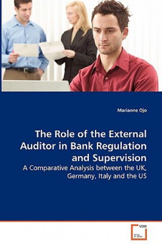 Kniha Role of the External Auditor in Bank Regulation and Supervision Marianne Ojo