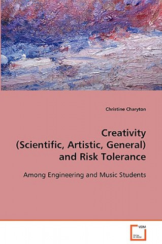 Kniha Creativity (Scientific, Artistic, General) and Risk Tolerance Christine Charyton