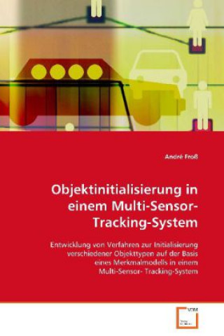 Книга Objektinitialisierung in einem Multi-Sensor-Tracking-System André Froß