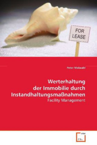 Книга Werterhaltung der Immobilie durchInstandhaltungsmaßnahmen Peter Maiwald