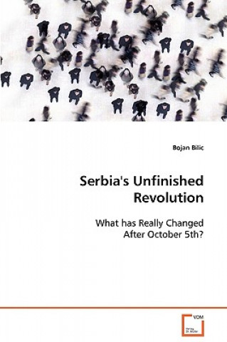 Book Serbia's Unfinished Revolution Bojan Bilic