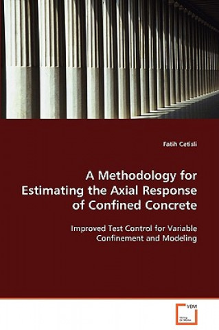 Kniha Methodology for Estimating the Axial Response of Confined Concrete Fatih Cetisli