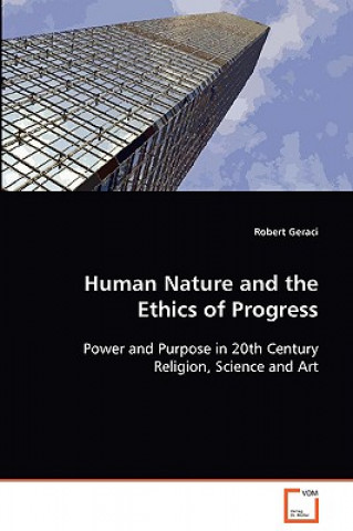Kniha Human Nature and the Ethics of Progress Robert Geraci
