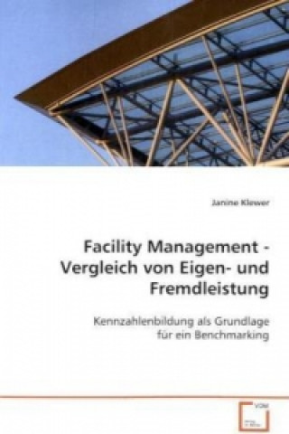 Książka Facility Management -  Vergleich von Eigen- und Fremdleistung Janine Klewer