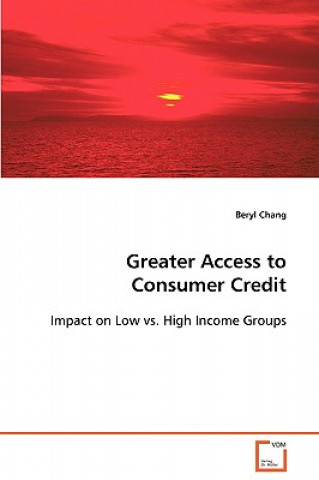 Kniha Greater Access to Consumer Credit Beryl Chang
