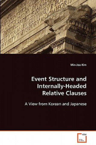 Kniha Event Structure and Internally-Headed Relative Clauses Min-Joo Kim