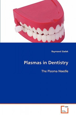 Kniha Plasmas in Dentistry Raymond Sladek