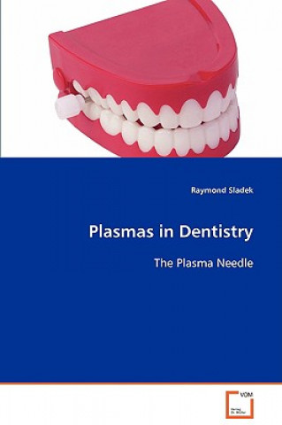 Książka Plasmas in Dentistry Raymond Sladek