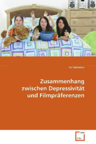 Könyv Zusammenhang zwischen Depressivität und Filmpräferenzen Evi Kühnlein