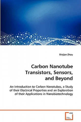 Книга Carbon Nanotube Transistors, Sensors, and Beyond Xinjian Zhou