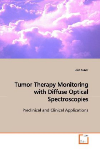 Kniha Tumor Therapy Monitoring with Diffuse Optical Spectroscopies Ulas Sunar