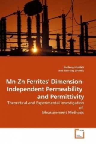 Könyv Mn-Zn Ferrites' Dimension-Independent Permeability and Permittivity Ruifeng Huang