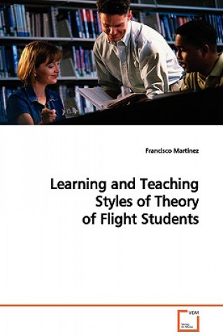 Kniha Learning and Teaching Styles of Theory of Flight Students Francisco Martinez