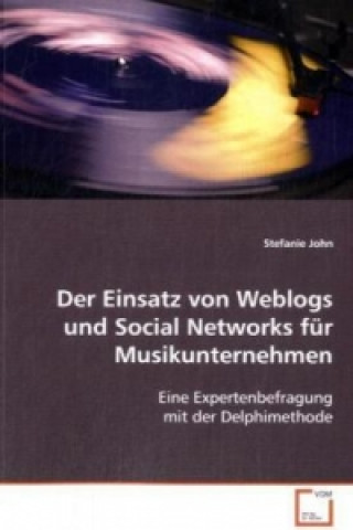 Buch Der Einsatz von Weblogs und Social Networks fürMusikunternehmen Stefanie John