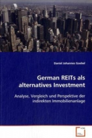 Libro German REITs als alternatives Investment Daniel Johannes Goebel