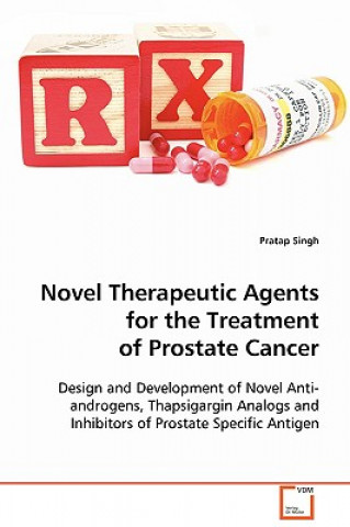 Könyv Novel Therapeutic Agents for the Treatment of Prostate Cancer Pratap Singh