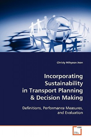 Book Incorporating Sustainability in Transport Planning & Decision Making Christy Mihyeon Jeon