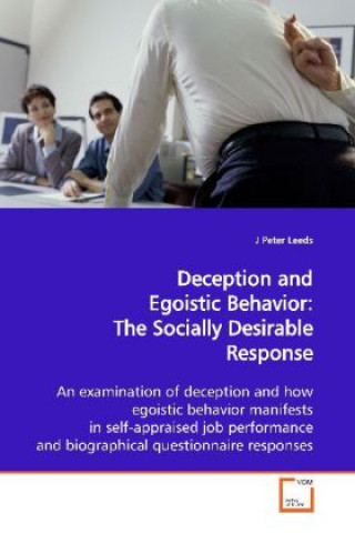 Kniha Deception and Egoistic Behavior: The Socially Desirable Response J Peter Leeds