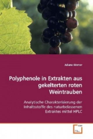 Kniha Polyphenole in Extrakten aus gekelterten roten Weintrauben Juliane Werner