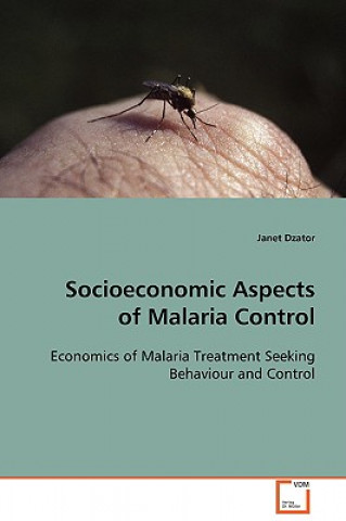 Könyv Socioeconomic Aspects of Malaria Control Janet Dzator