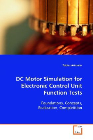 Kniha DC Motor Simulation for Electronic Control Unit Function Tests Tobias Artmeier