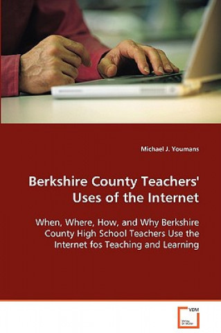 Könyv Berkshire County Teachers' Uses of the Internet Michael J Youmans