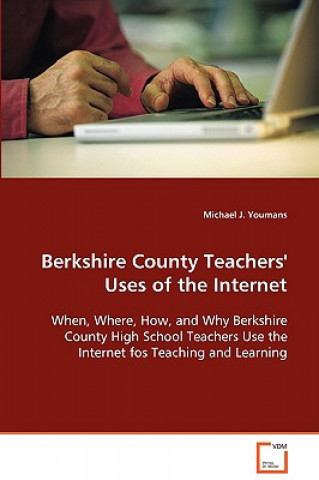 Knjiga Berkshire County Teachers' Uses of the Internet Michael J Youmans