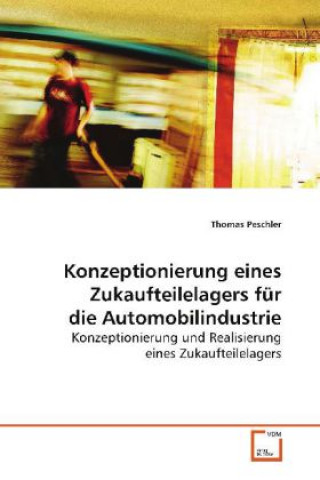 Buch Konzeptionierung eines Zukaufteilelagers für die  Automobilindustrie Thomas Peschler