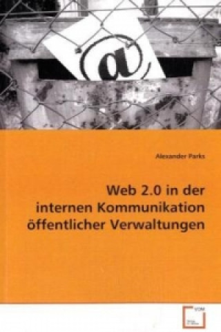 Libro Web 2.0 in der internen Kommunikation öffentlicher Verwaltungen Alexander Parks