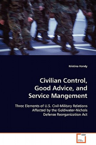 Kniha Civilian Control, Good Advice, and Service Mangement Kristina Handy