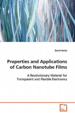 Könyv Properties and Applications of Carbon Nanotube Films David Hecht
