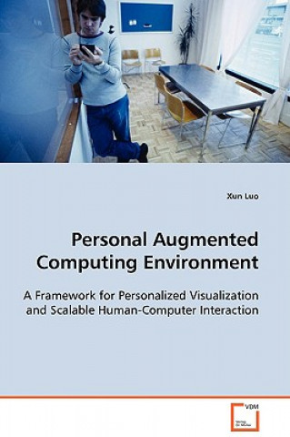 Kniha Personal Augmented Computing Environment Xun Luo