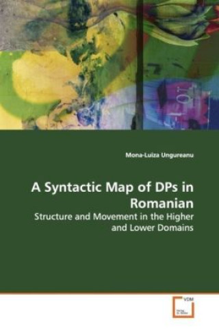 Buch A Syntactic Map of DPs in Romanian Mona-Luiza Ungureanu