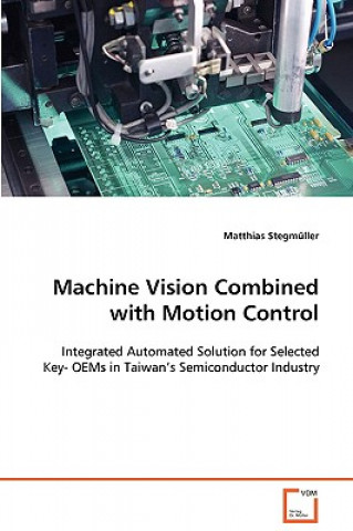 Książka Machine Vision Combined with Motion Control Matthias Stegmuller