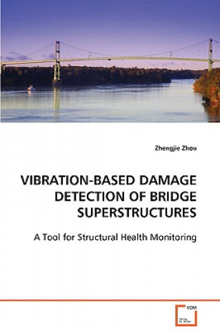 Carte Vibration-Based Damage Detection of Bridge Superstructures Zhengjie Zhou
