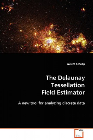 Книга Delaunay Tessellation Field Estimator Willem Schaap