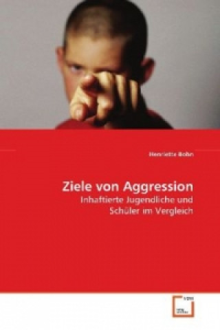 Kniha Ziele von Aggression Henriette Bohn
