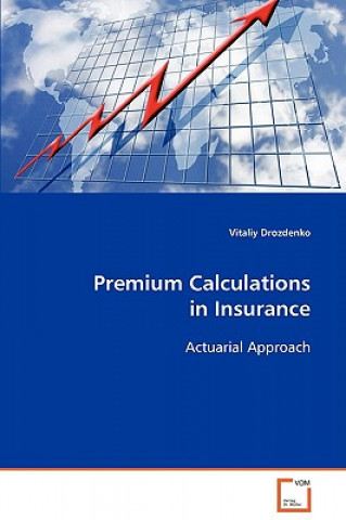Könyv Premium Calculations in Insurance Actuarial Approach Vitaliy Drozdenko