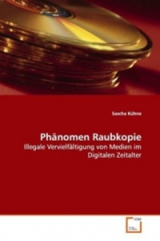 Книга Phänomen Raubkopie Sascha Kühne