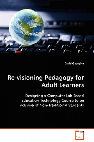 Kniha Re-visioning Pedagogy for Adult Learners David Georgina
