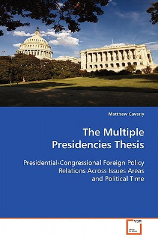 Kniha Multiple Presidencies Thesis Matthew Caverly